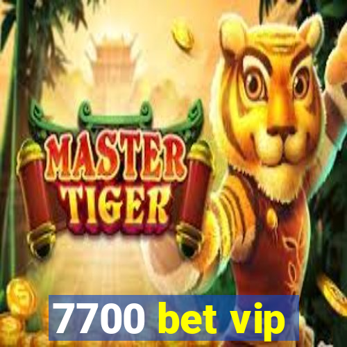 7700 bet vip